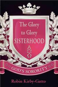 The Glory to Glory Sisterhood: God's Sorority