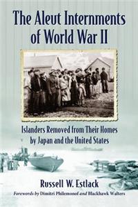 Aleut Internments of World War II