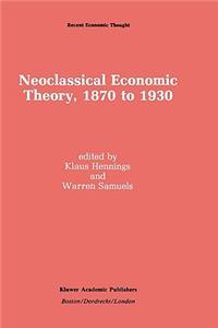 Neoclassical Economic Theory, 1870 to 1930