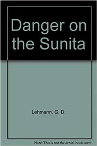 DANGER ON THE SUNITA