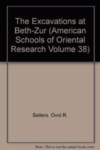 The Excavations at Beth-Zur (American Schools of Oriental Research Volume 38)