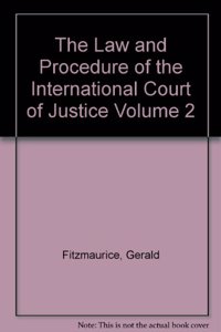 The Law and Procedure of the International Court of Justice: Volume 2