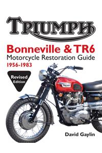 Triumph Bonneville & TR6 Motorcycle Restoration Guide: 1956-83