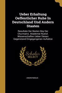Ueber Erhaltung Oeffentlicher Ruhe In Deutschland Und Andern Staaten