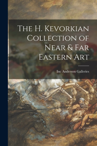 H. Kevorkian Collection of Near & Far Eastern Art
