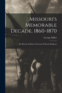 Missouri's Memorable Decade, 1860-1870