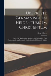 Überreste Germanischen Heidentums Im Christentum