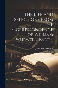 Life and Selections From the Correspondence of William Whewell, Part 4