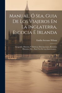 Manual, Ó Sea, Guia De Los Viajeros En La Inglaterra, Escocia É Irlanda