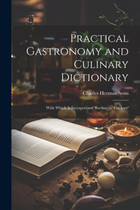 Practical Gastronomy and Culinary Dictionary