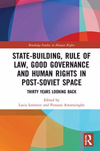 State-Building, Rule of Law, Good Governance and Human Rights in Post-Soviet Space