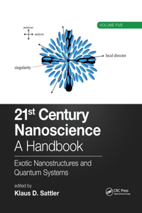 21st Century Nanoscience - A Handbook