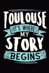 Toulouse It's where my story begins