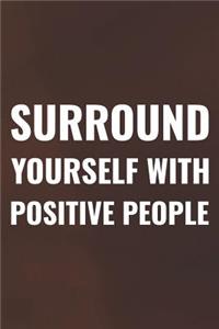 Surround Yourself With Positive People