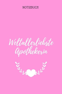 Weltallerliebste Apothekerin! Notizbuch