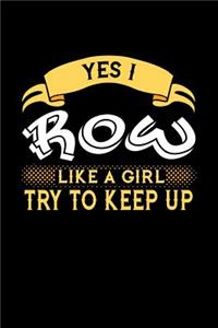 Yes I Row Like a Girl Try to Keep Up