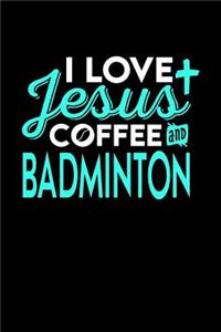 I Love Jesus Coffee and Badminton