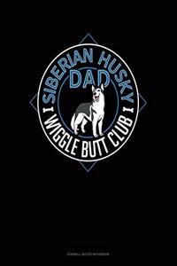 Siberian Husky Dad Wiggle Butt Club