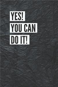 Yes You Can Do It