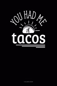 You Had Me At Tacos
