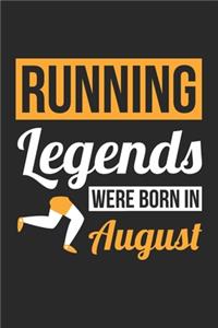 Running Legends Were Born In August - Running Journal - Running Notebook - Birthday Gift for Runner
