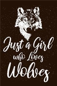 Just A Girl Who Loves Wolves