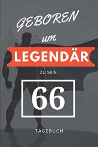 Geboren um LEGENDÄR zu sein 66 TAGEBUCH