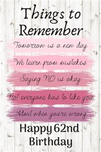 Things To Remember Tomorrow is a New Day Happy 62nd Birthday