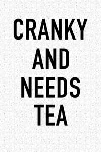 Cranky and Needs Tea