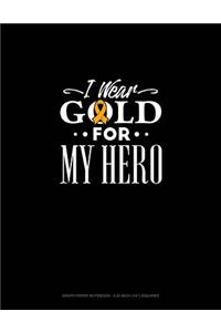 I Wear Gold for My Hero