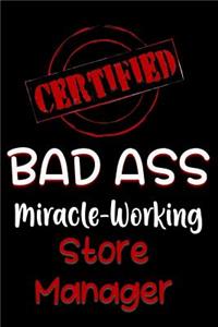 Certified Bad Ass Miracle-Working Store Manager
