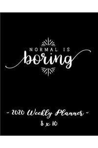 2020 Weekly Planner - Normal Is Boring