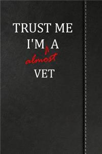 Trust Me I'm Almost a Vet