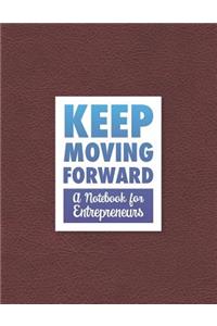 Keep Moving Forward - A Notebook for Entrepreneurs