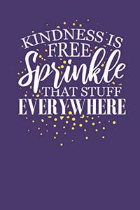Kindness is Free Sprinkle That Stuff Everywhere