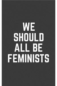 We Should All Be Feminists