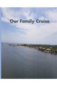 Our Family Cruise