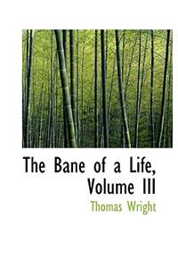 The Bane of a Life, Volume III