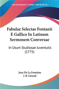 Fabulae Selectae Fontanii E Gallico In Latinum Sermonem Conversae