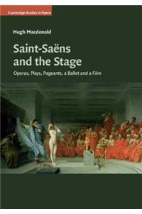 Saint-Saëns and the Stage