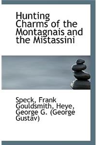 Hunting Charms of the Montagnais and the Mistassini