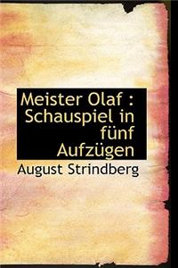 Meister Olaf: Schauspiel in Funf Aufzugen