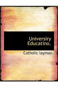 Universiry Educatino.
