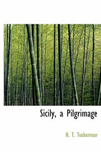 Sicily, a Pilgrimage