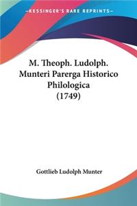 M. Theoph. Ludolph. Munteri Parerga Historico Philologica (1749)