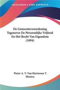 De Gemeenteverordening Tegenover De Persoonlijke Vrijheid En Het Recht Van Eigendom (1894)