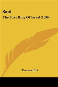 Saul: The First King Of Israel (1896)