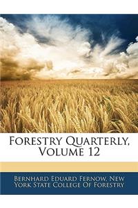 Forestry Quarterly, Volume 12