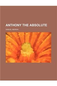 Anthony the Absolute