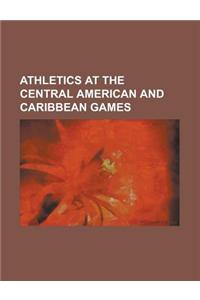 Athletics at the Central American and Caribbean Games